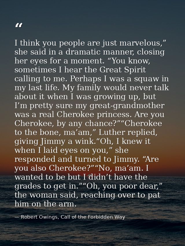 I think you people are just marvelous,” she said in a dramatic manner, closing her eyes for a moment. “You know, sometim — Robert Owings, Call of the Forbidden Way