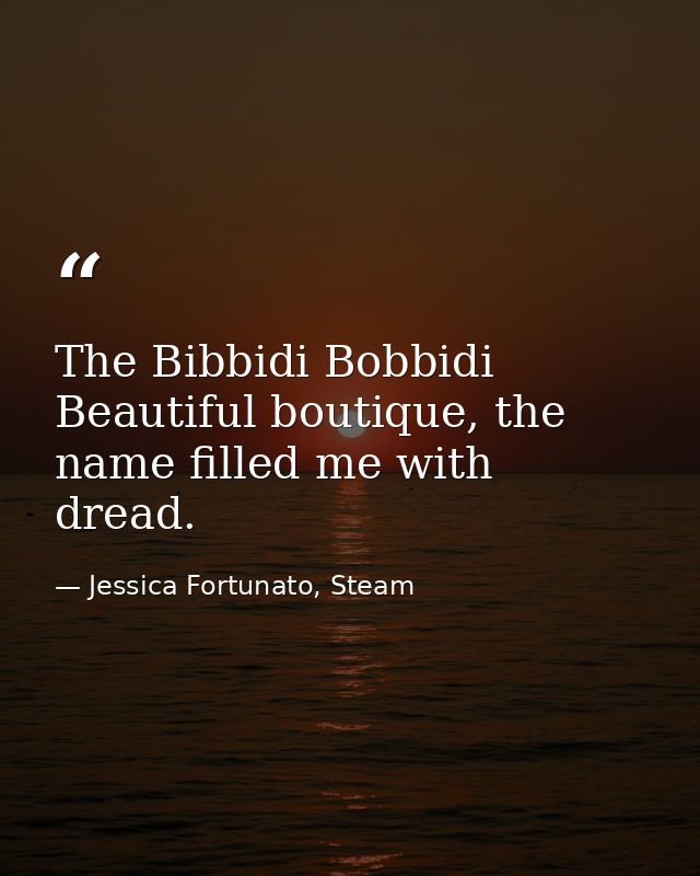 The Bibbidi Bobbidi Beautiful boutique, the name filled me with dread. — Jessica Fortunato, Steam