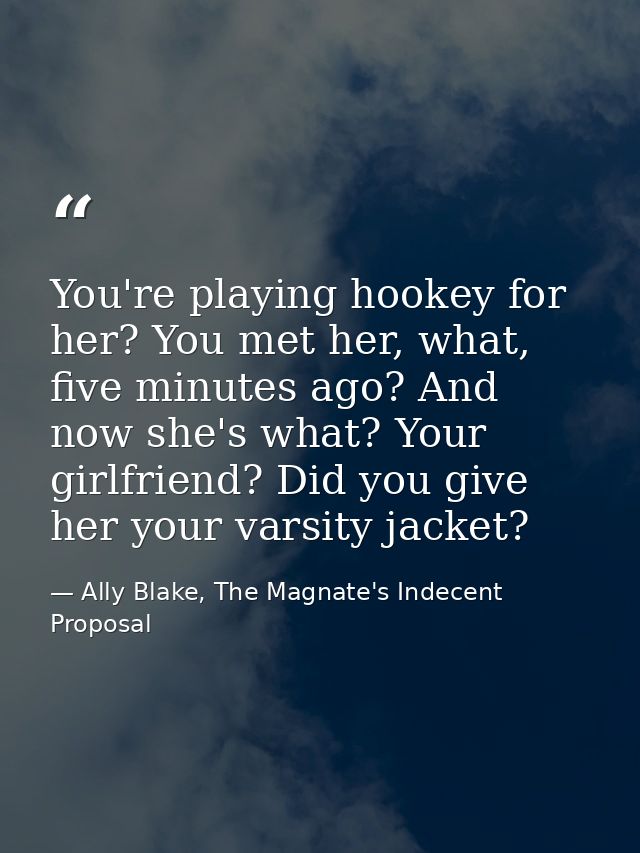 You're playing hookey for her? You met her, what, five minutes ago? And now she's what? Your girlfriend? Did you give he — Ally Blake, The Magnate's Indecent Proposal