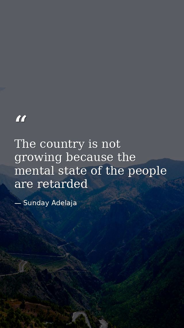 The country is not growing because the mental state of the people are retarded — Sunday Adelaja
