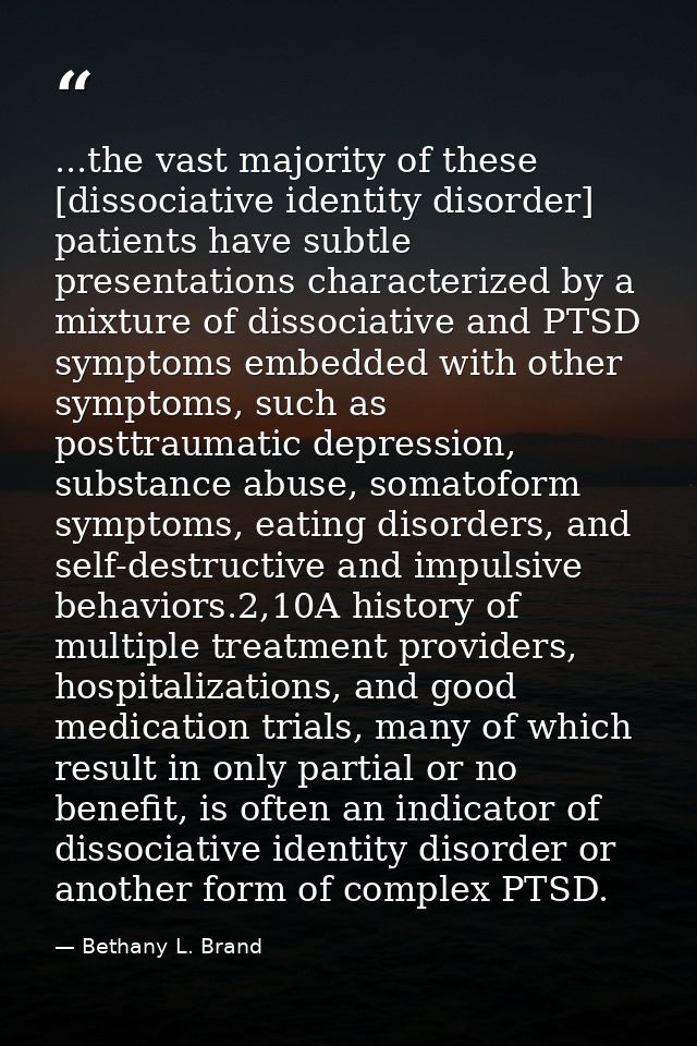 ...the vast majority of these [dissociative identity disorder] patients have subtle presentations characterized by a mix — Bethany L. Brand