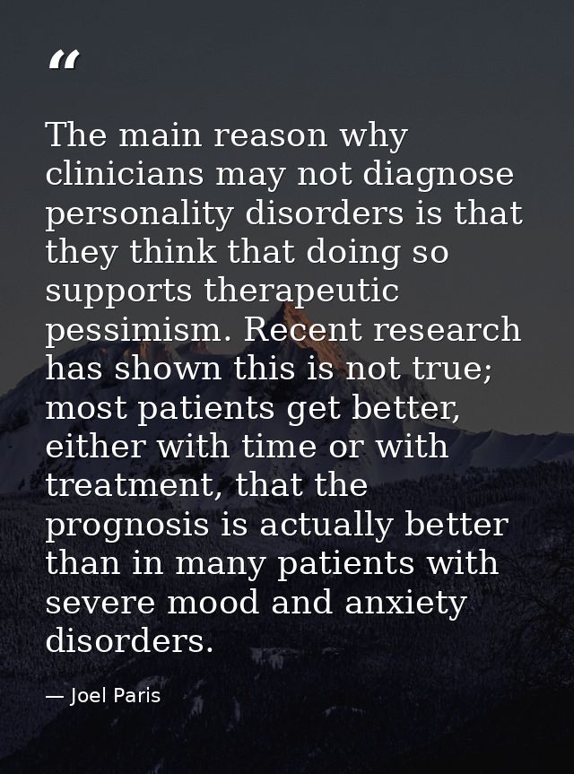 The main reason why clinicians may not diagnose personality disorders is that they think that doing so supports therapeu — Joel Paris