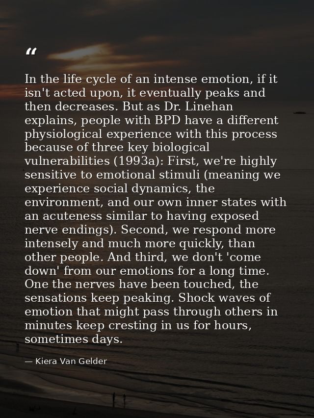In the life cycle of an intense emotion, if it isn't acted upon, it eventually peaks and then decreases. But as Dr. Line — Kiera Van Gelder