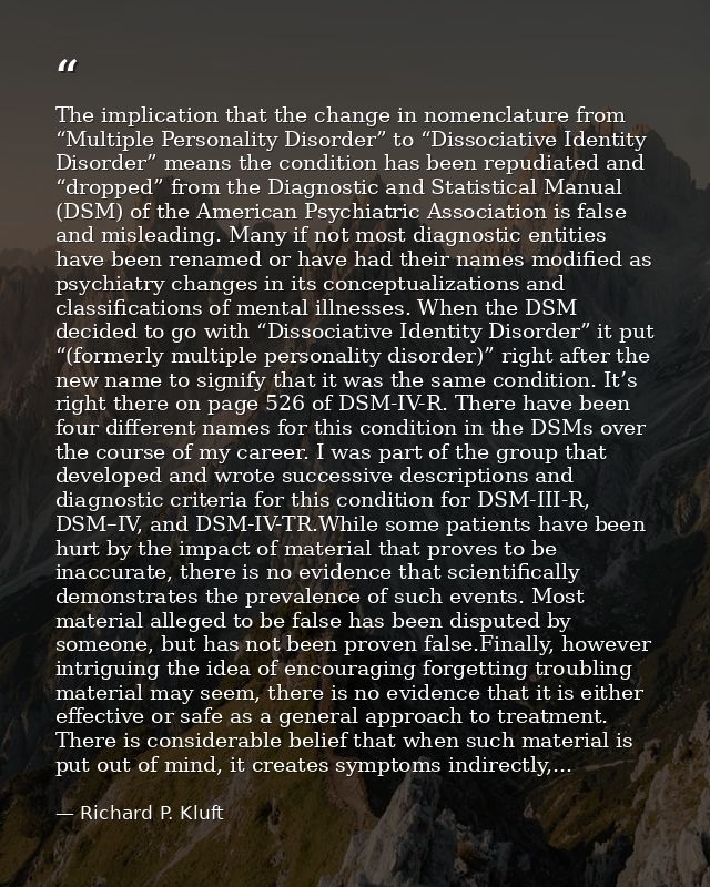 The implication that the change in nomenclature from “Multiple Personality Disorder” to “Dissociative Identity Disorder” — Richard P. Kluft