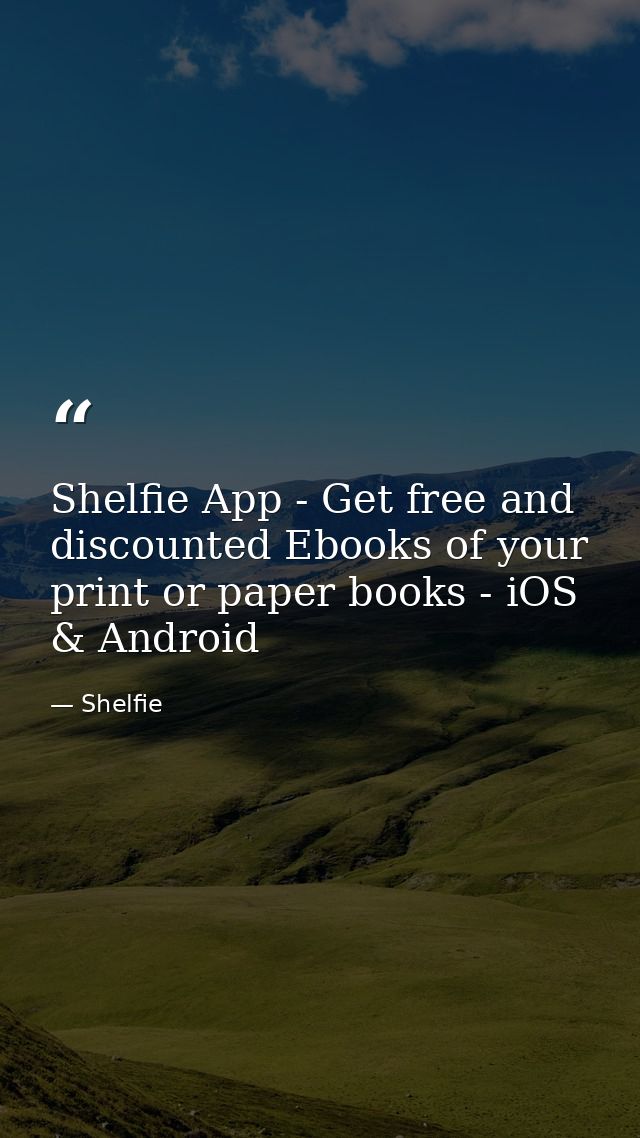 Shelfie App - Get free and discounted Ebooks of your print or paper books - iOS & Android — Shelfie