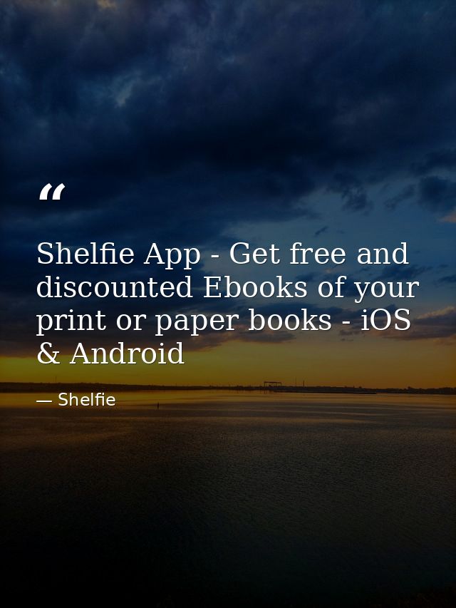 Shelfie App - Get free and discounted Ebooks of your print or paper books - iOS & Android — Shelfie