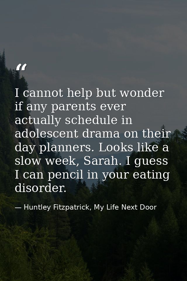 I cannot help but wonder if any parents ever actually schedule in adolescent drama on their day planners. Looks like a s — Huntley Fitzpatrick, My Life Next Door