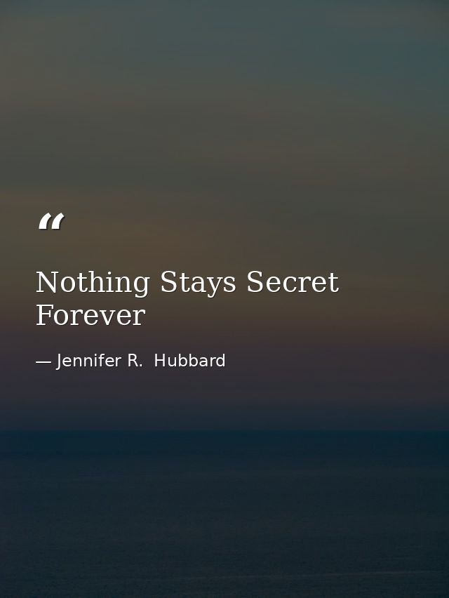 Nothing Stays Secret Forever — Jennifer R.  Hubbard