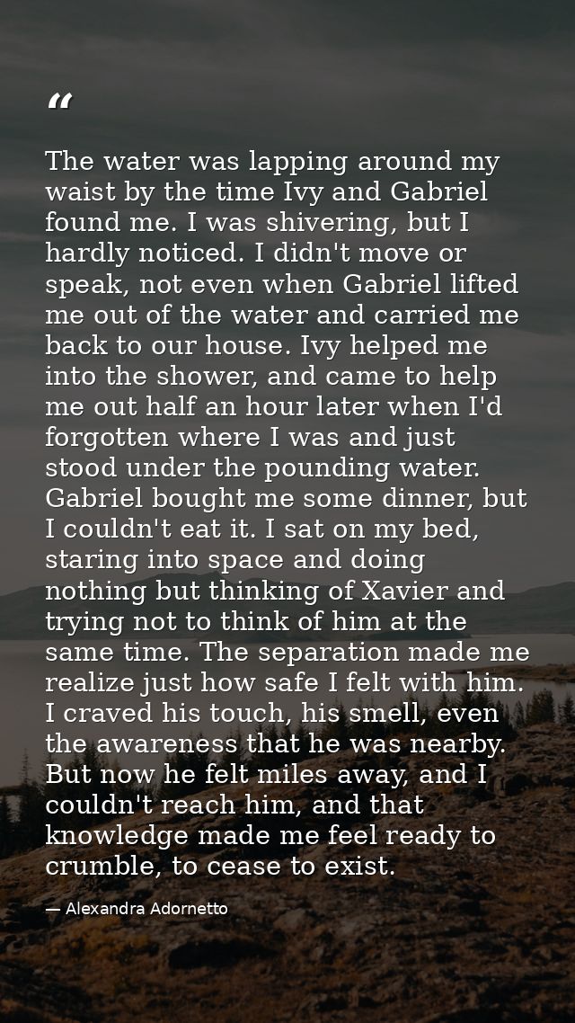 The water was lapping around my waist by the time Ivy and Gabriel found me. I was shivering, but I hardly noticed. I did — Alexandra Adornetto