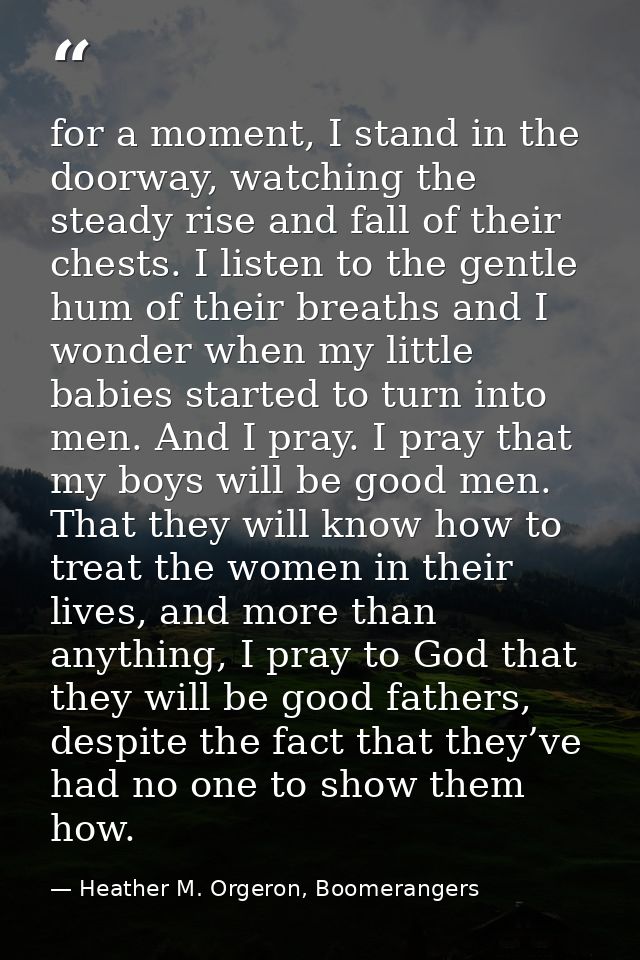 for a moment, I stand in the doorway, watching the steady rise and fall of their chests. I listen to the gentle hum of t — Heather M. Orgeron, Boomerangers