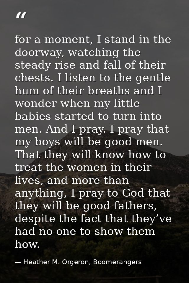 for a moment, I stand in the doorway, watching the steady rise and fall of their chests. I listen to the gentle hum of t — Heather M. Orgeron, Boomerangers