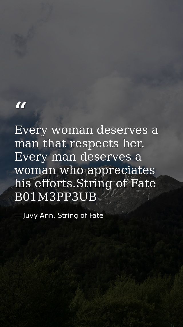 Every woman deserves a man that respects her. Every man deserves a woman who appreciates his efforts.String of Fate B01M — Juvy Ann, String of Fate