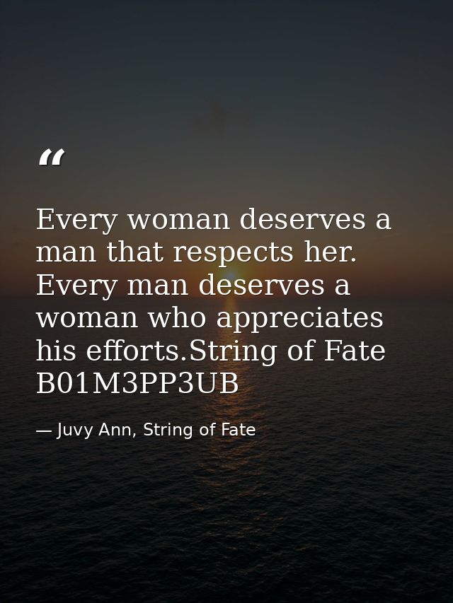 Every woman deserves a man that respects her. Every man deserves a woman who appreciates his efforts.String of Fate B01M — Juvy Ann, String of Fate