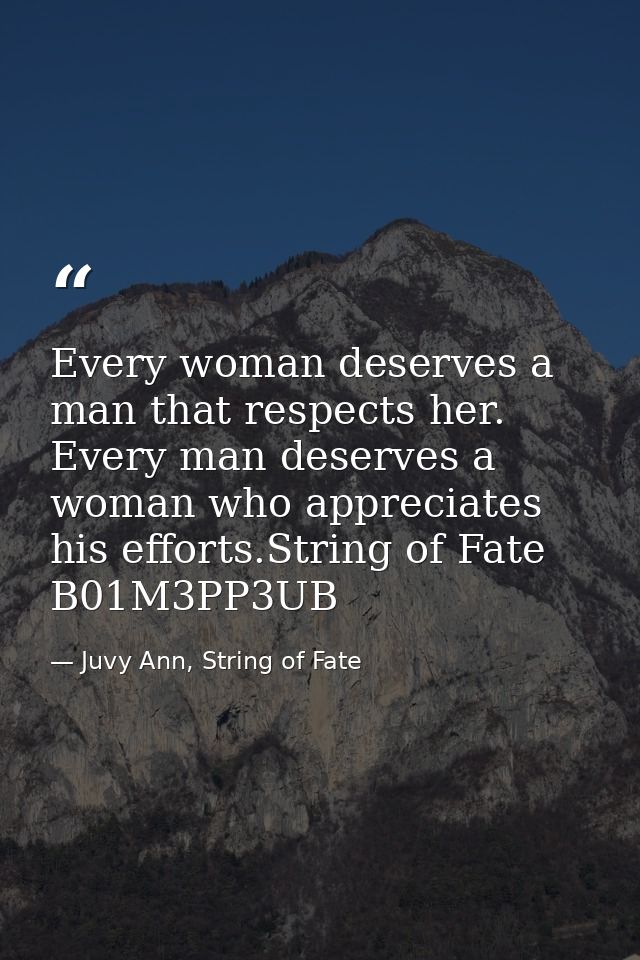 Every woman deserves a man that respects her. Every man deserves a woman who appreciates his efforts.String of Fate B01M — Juvy Ann, String of Fate