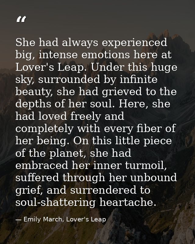 She had always experienced big, intense emotions here at Lover's Leap. Under this huge sky, surrounded by infinite beaut — Emily March, Lover's Leap