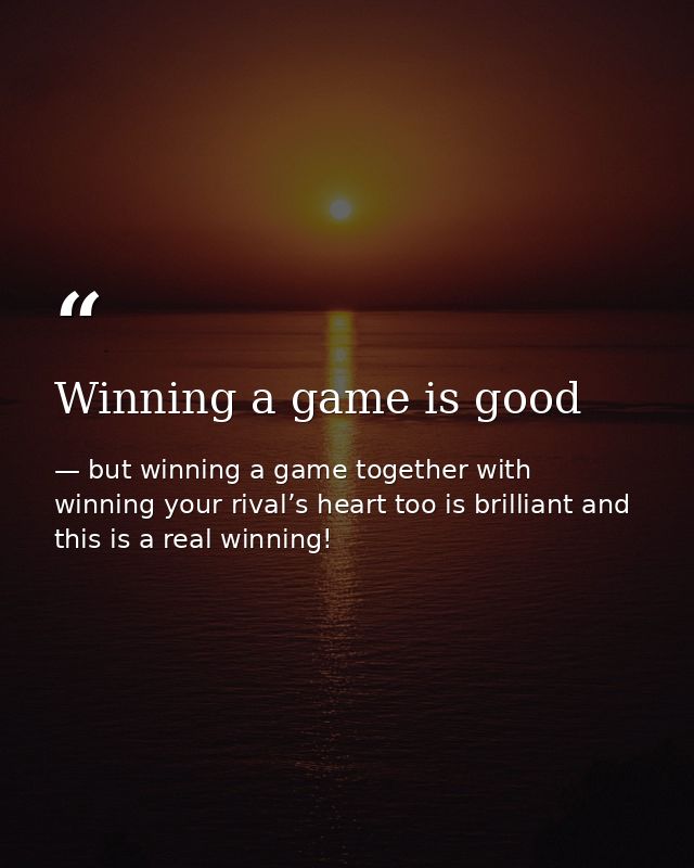 Winning a game is good — but winning a game together with winning your rival’s heart too is brilliant and this is a real winning!