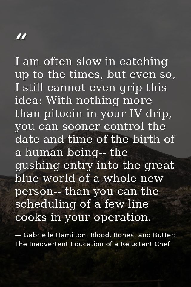 I am often slow in catching up to the times, but even so, I still cannot even grip this idea: With nothing more than pit — Gabrielle Hamilton, Blood, Bones, and Butter: The Inadvertent Education of a Reluctant Chef