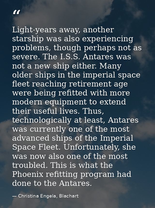 Light-years away, another starship was also experiencing problems, though perhaps not as severe. The I.S.S. Antares was  — Christina Engela, Blachart