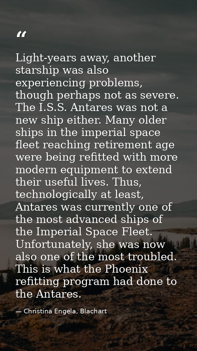 Light-years away, another starship was also experiencing problems, though perhaps not as severe. The I.S.S. Antares was  — Christina Engela, Blachart
