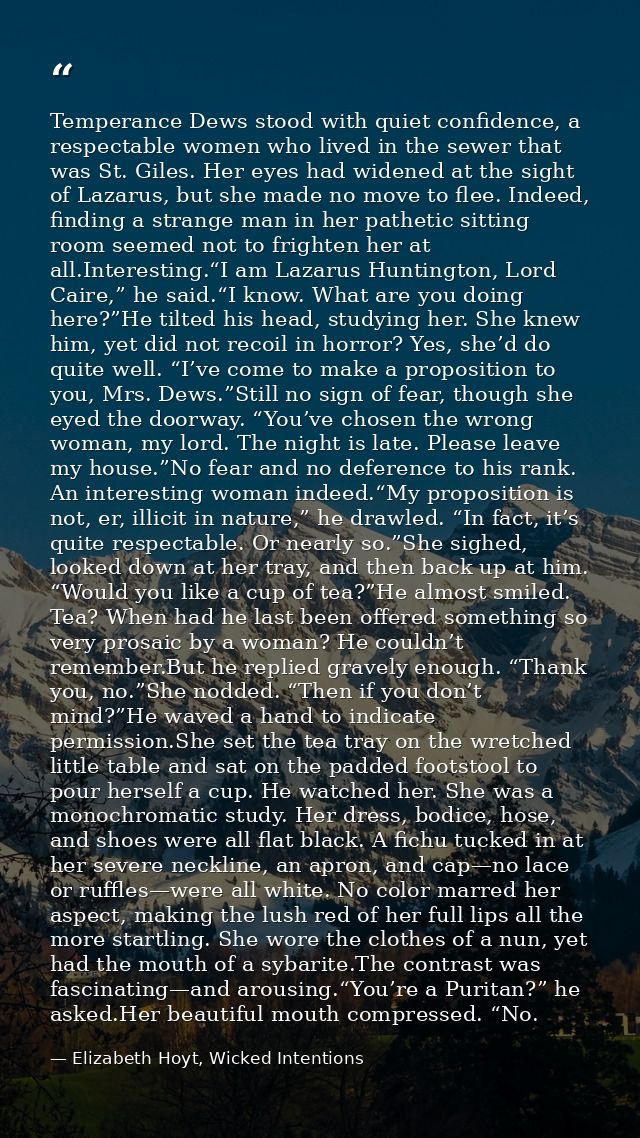 Temperance Dews stood with quiet confidence, a respectable women who lived in the sewer that was St. Giles. Her eyes had — Elizabeth Hoyt, Wicked Intentions