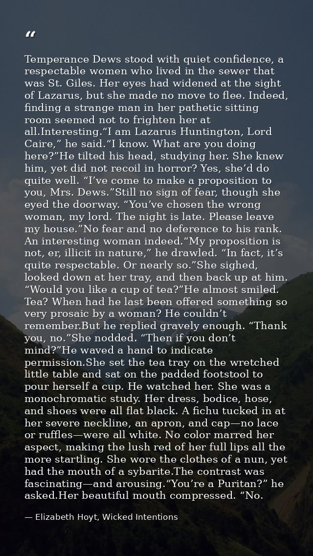 Temperance Dews stood with quiet confidence, a respectable women who lived in the sewer that was St. Giles. Her eyes had — Elizabeth Hoyt, Wicked Intentions