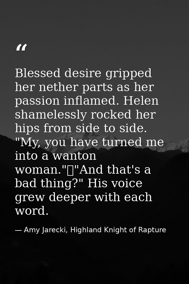 Blessed desire gripped her nether parts as her passion inflamed. Helen shamelessly rocked her hips from side to side. "M — Amy Jarecki, Highland Knight of Rapture