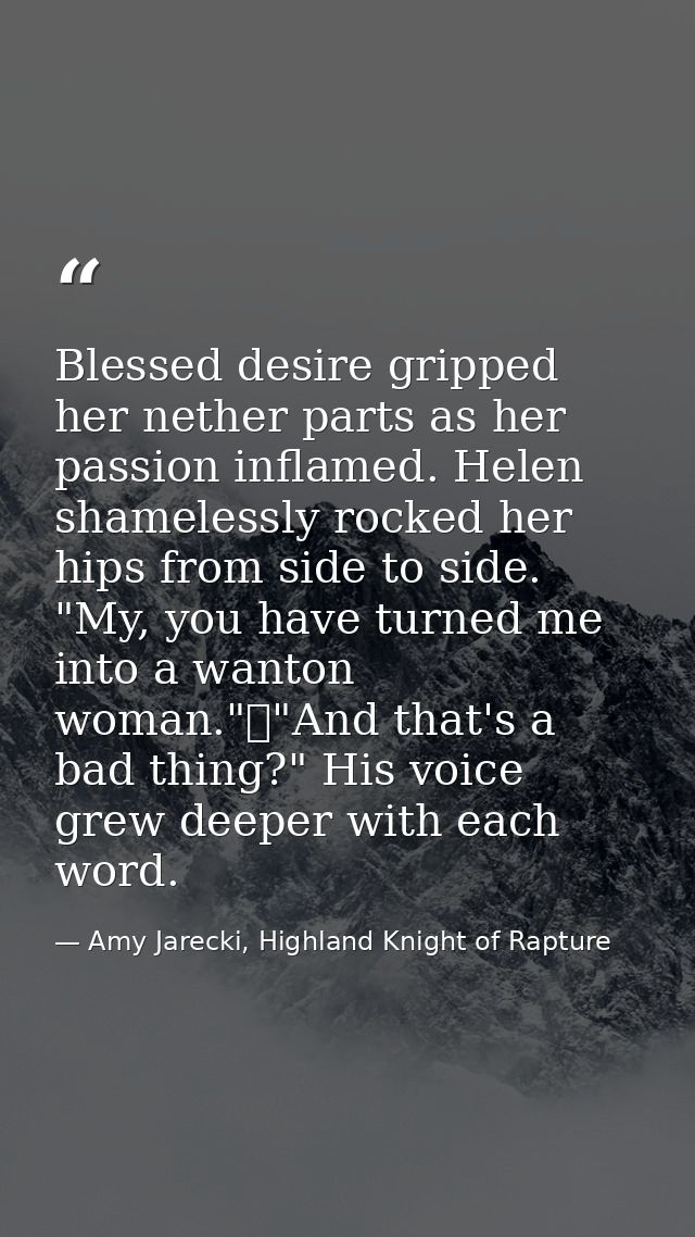 Blessed desire gripped her nether parts as her passion inflamed. Helen shamelessly rocked her hips from side to side. "M — Amy Jarecki, Highland Knight of Rapture