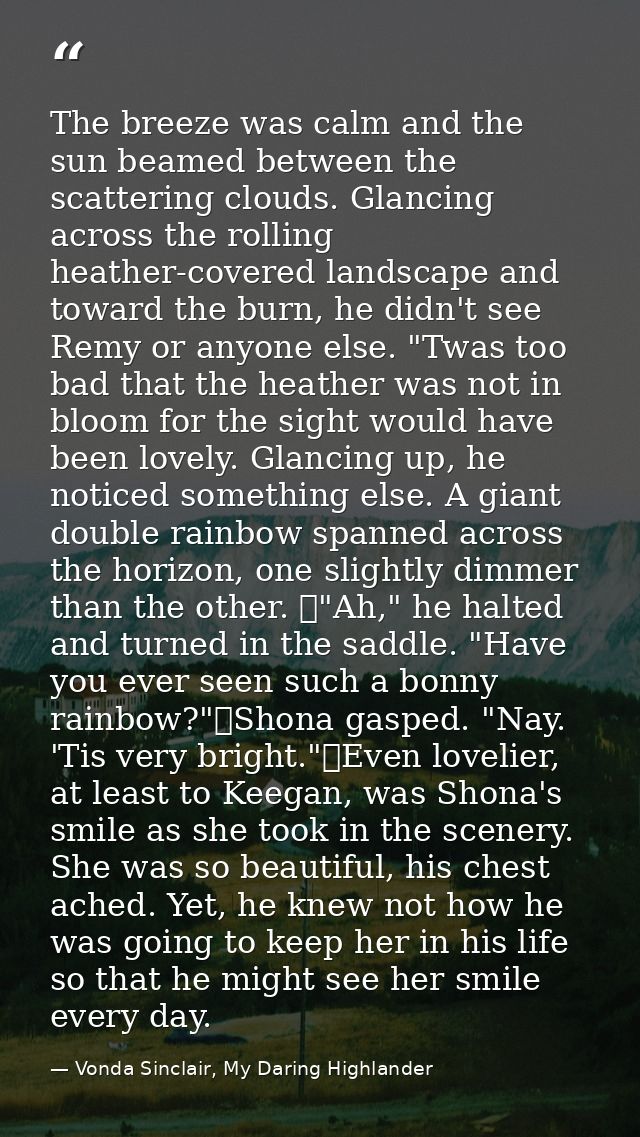 The breeze was calm and the sun beamed between the scattering clouds. Glancing across the rolling heather-covered landsc — Vonda Sinclair, My Daring Highlander