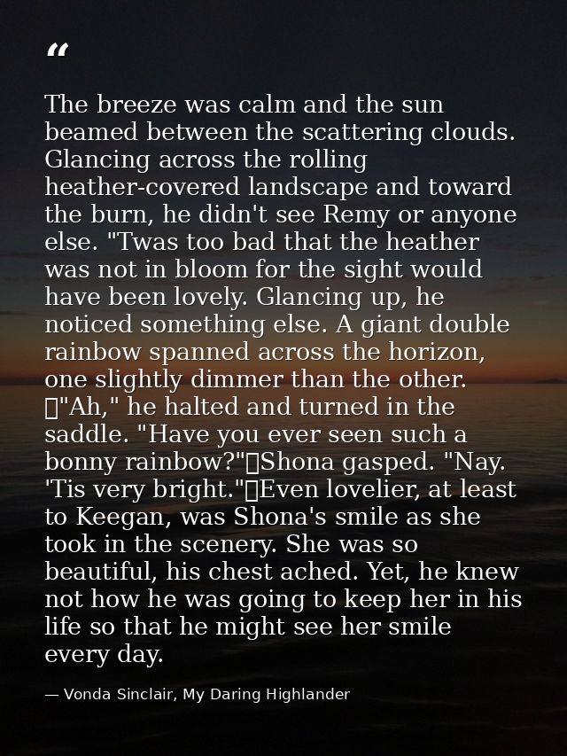 The breeze was calm and the sun beamed between the scattering clouds. Glancing across the rolling heather-covered landsc — Vonda Sinclair, My Daring Highlander