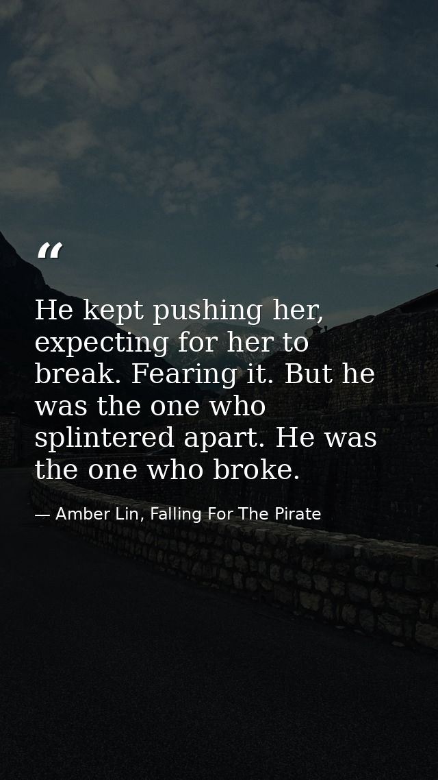 He kept pushing her, expecting for her to break. Fearing it. But he was the one who splintered apart. He was the one who — Amber Lin, Falling For The Pirate