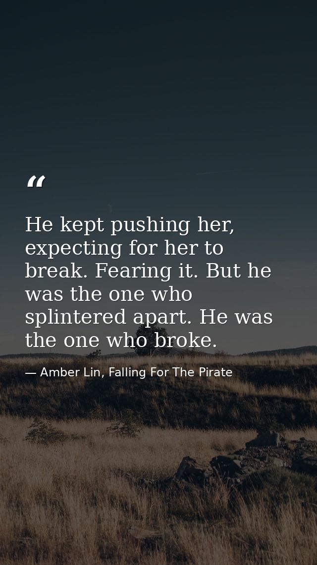 He kept pushing her, expecting for her to break. Fearing it. But he was the one who splintered apart. He was the one who — Amber Lin, Falling For The Pirate