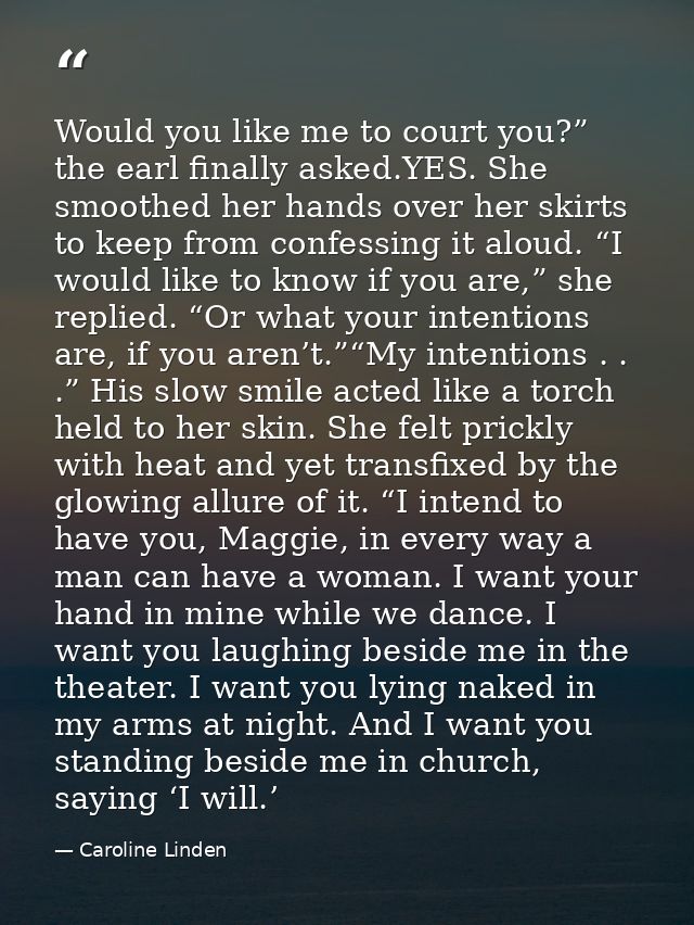 Would you like me to court you?” the earl finally asked.YES. She smoothed her hands over her skirts to keep from confess — Caroline Linden