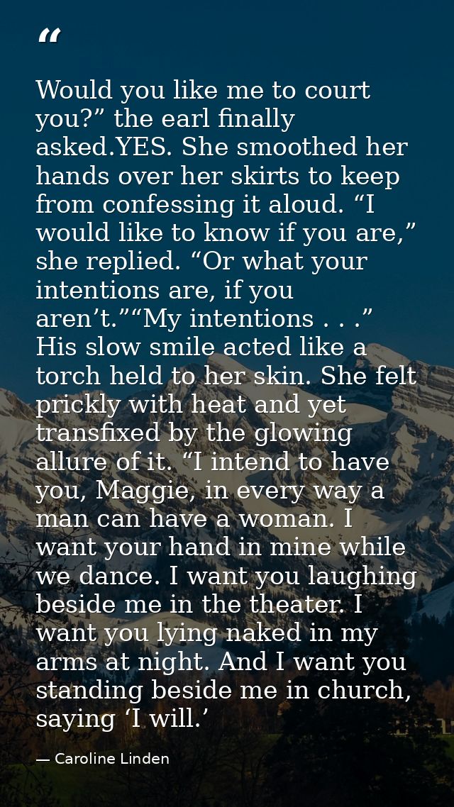 Would you like me to court you?” the earl finally asked.YES. She smoothed her hands over her skirts to keep from confess — Caroline Linden