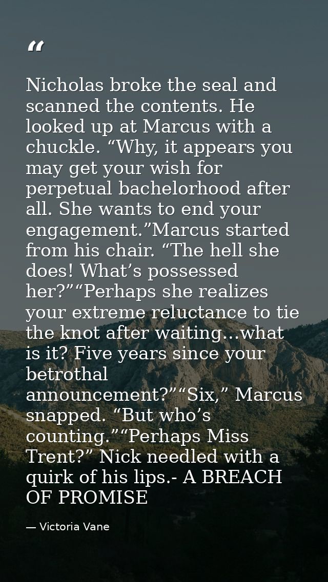 Nicholas broke the seal and scanned the contents. He looked up at Marcus with a chuckle. “Why, it appears you may get yo — Victoria Vane