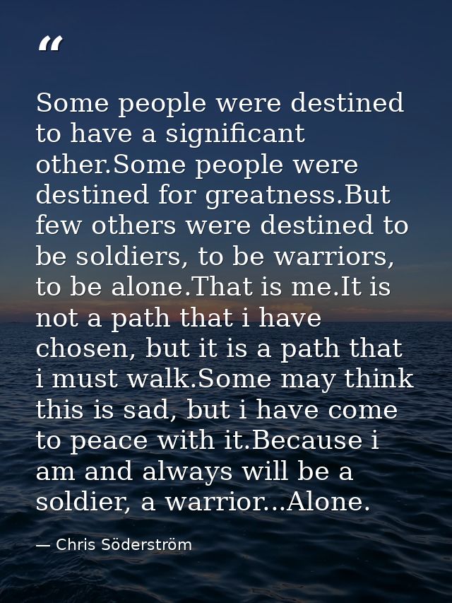 Some people were destined to have a significant other.Some people were destined for greatness.But few others were destin — Chris Söderström