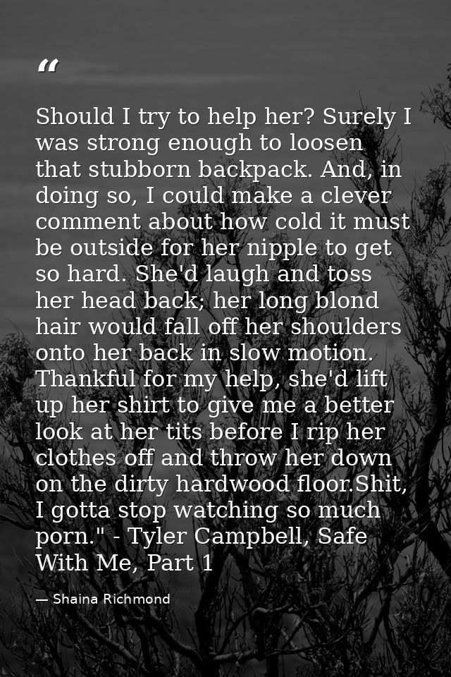 Should I try to help her? Surely I was strong enough to loosen that stubborn backpack. And, in doing so, I could make a  — Shaina Richmond