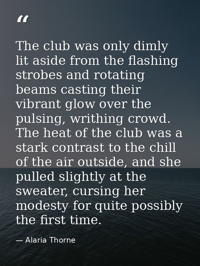 The club was only dimly lit aside from the flashing strobes and rotating beams casting their vibrant glow over the pulsi — Alaria Thorne