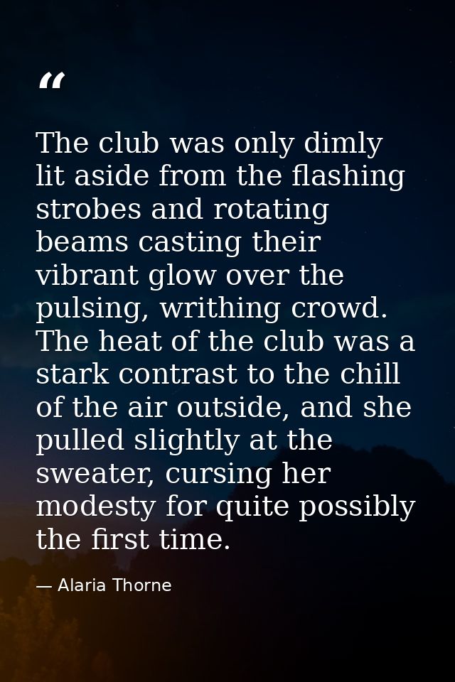 The club was only dimly lit aside from the flashing strobes and rotating beams casting their vibrant glow over the pulsi — Alaria Thorne