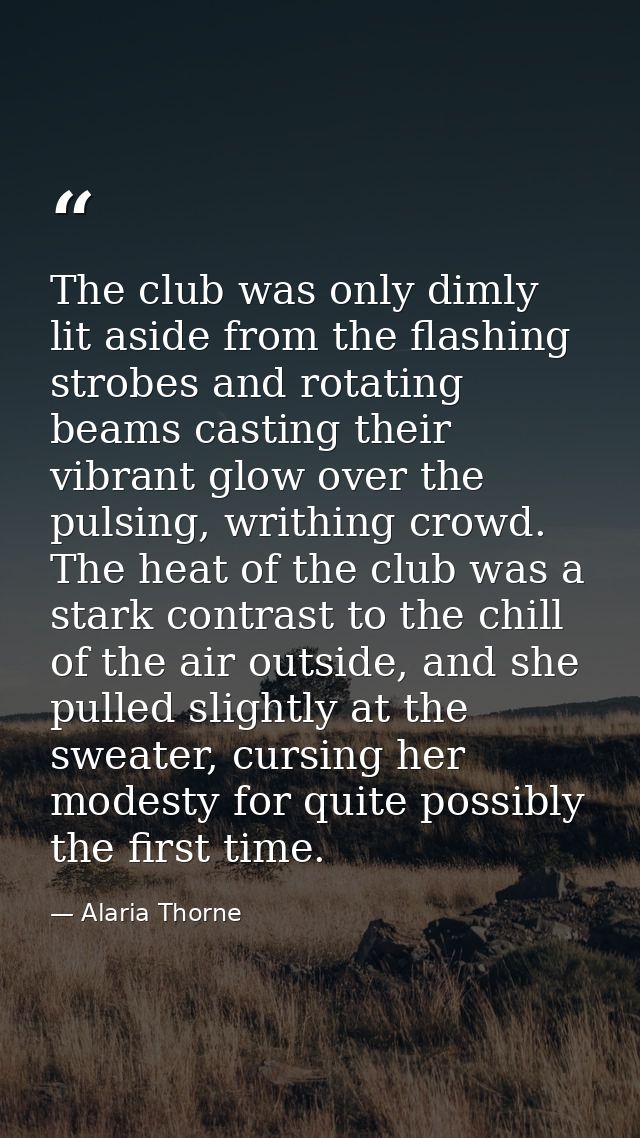 The club was only dimly lit aside from the flashing strobes and rotating beams casting their vibrant glow over the pulsi — Alaria Thorne