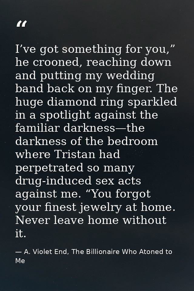 I’ve got something for you,” he crooned, reaching down and putting my wedding band back on my finger. The huge diamond r — A. Violet End, The Billionaire Who Atoned to Me
