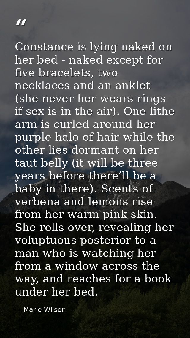 Constance is lying naked on her bed - naked except for five bracelets, two necklaces and an anklet (she never her wears  — Marie Wilson