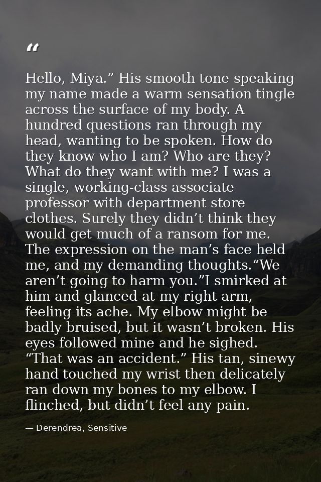 Hello, Miya.” His smooth tone speaking my name made a warm sensation tingle across the surface of my body. A hundred que — Derendrea, Sensitive