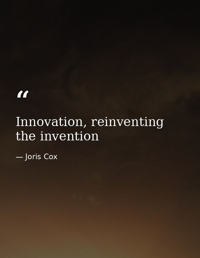 Innovation, reinventing the invention — Joris Cox