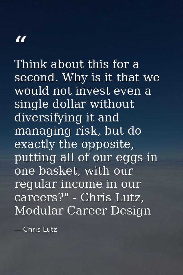 Think about this for a second. Why is it that we would not invest even a single dollar without diversifying it and manag — Chris Lutz