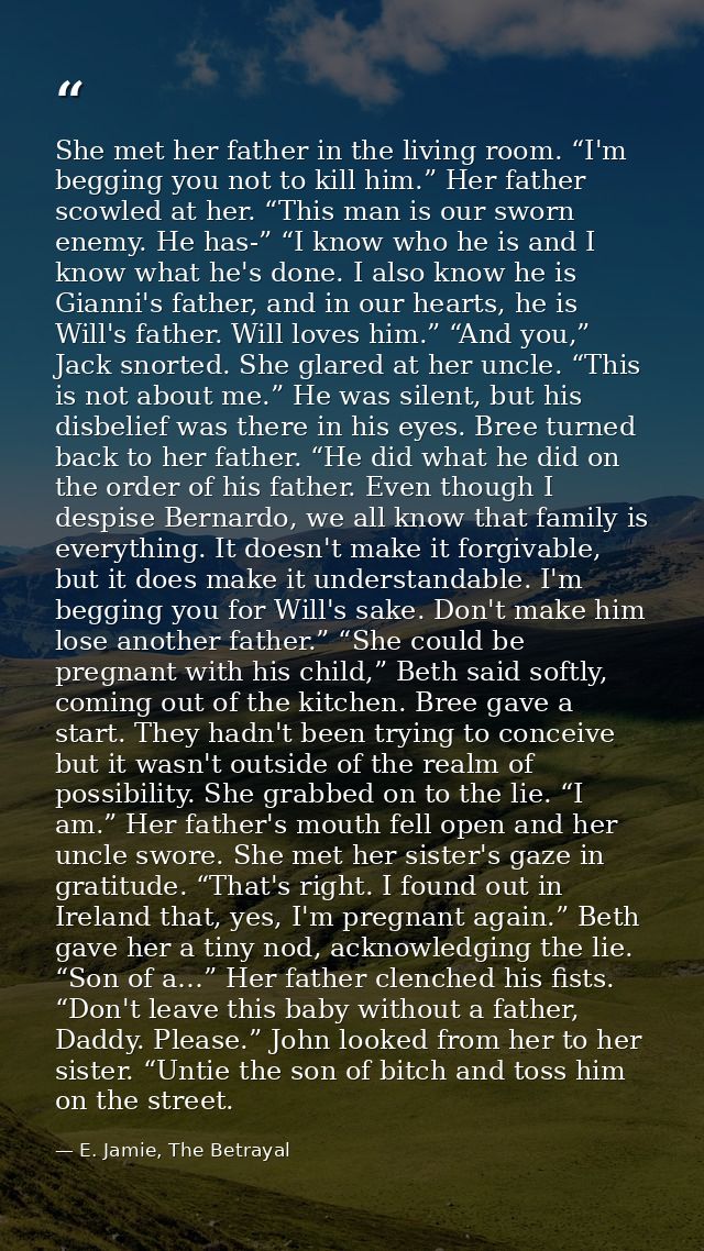 She met her father in the living room. “I'm begging you not to kill him.” Her father scowled at her. “This man is our sw — E. Jamie, The Betrayal