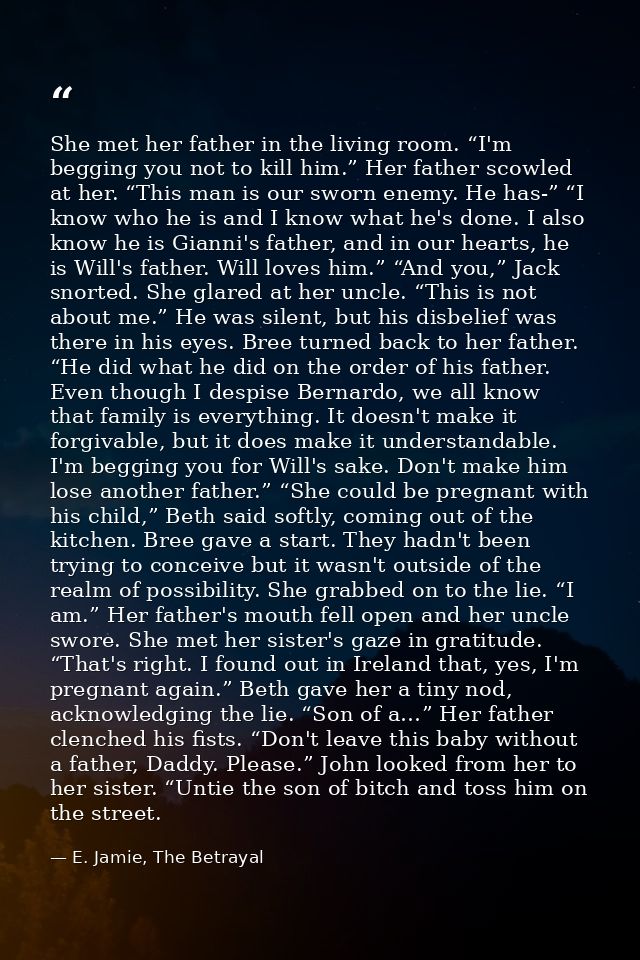 She met her father in the living room. “I'm begging you not to kill him.” Her father scowled at her. “This man is our sw — E. Jamie, The Betrayal