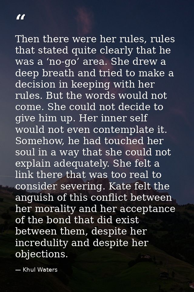 Then there were her rules, rules that stated quite clearly that he was a ‘no-go’ area. She drew a deep breath and tried  — Khul Waters