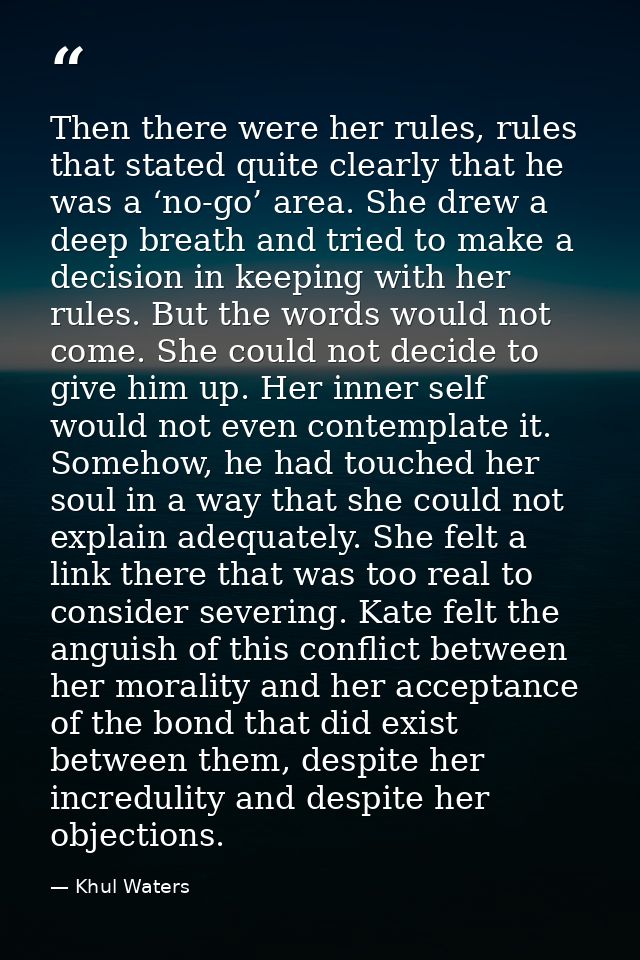 Then there were her rules, rules that stated quite clearly that he was a ‘no-go’ area. She drew a deep breath and tried  — Khul Waters