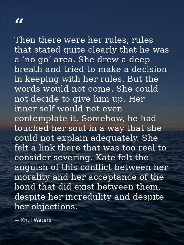 Then there were her rules, rules that stated quite clearly that he was a ‘no-go’ area. She drew a deep breath and tried  — Khul Waters