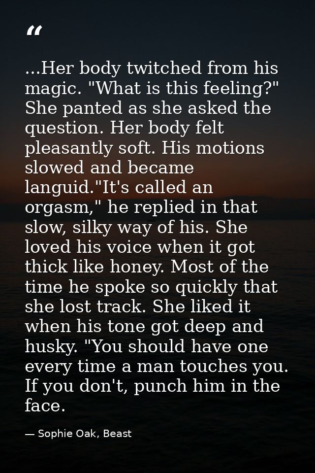 ...Her body twitched from his magic. "What is this feeling?" She panted as she asked the question. Her body felt pleasan — Sophie Oak, Beast